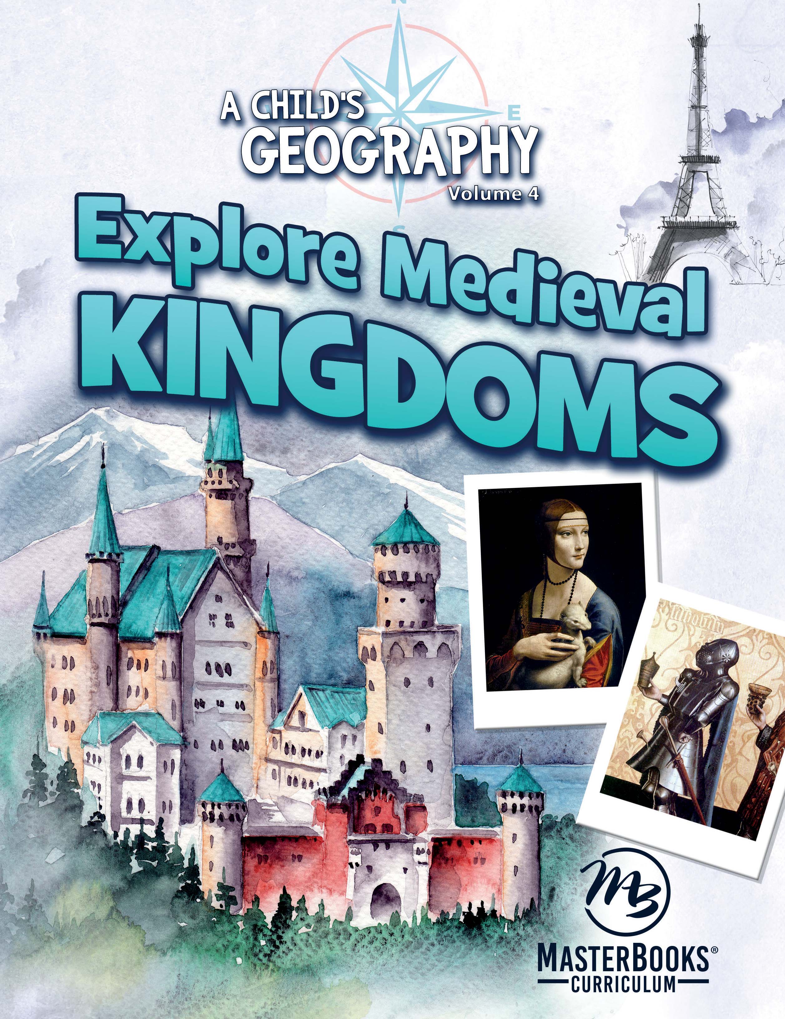Explore Medieval Kingdoms (Ages 11-12) (#04 in A Child's Geography Series)