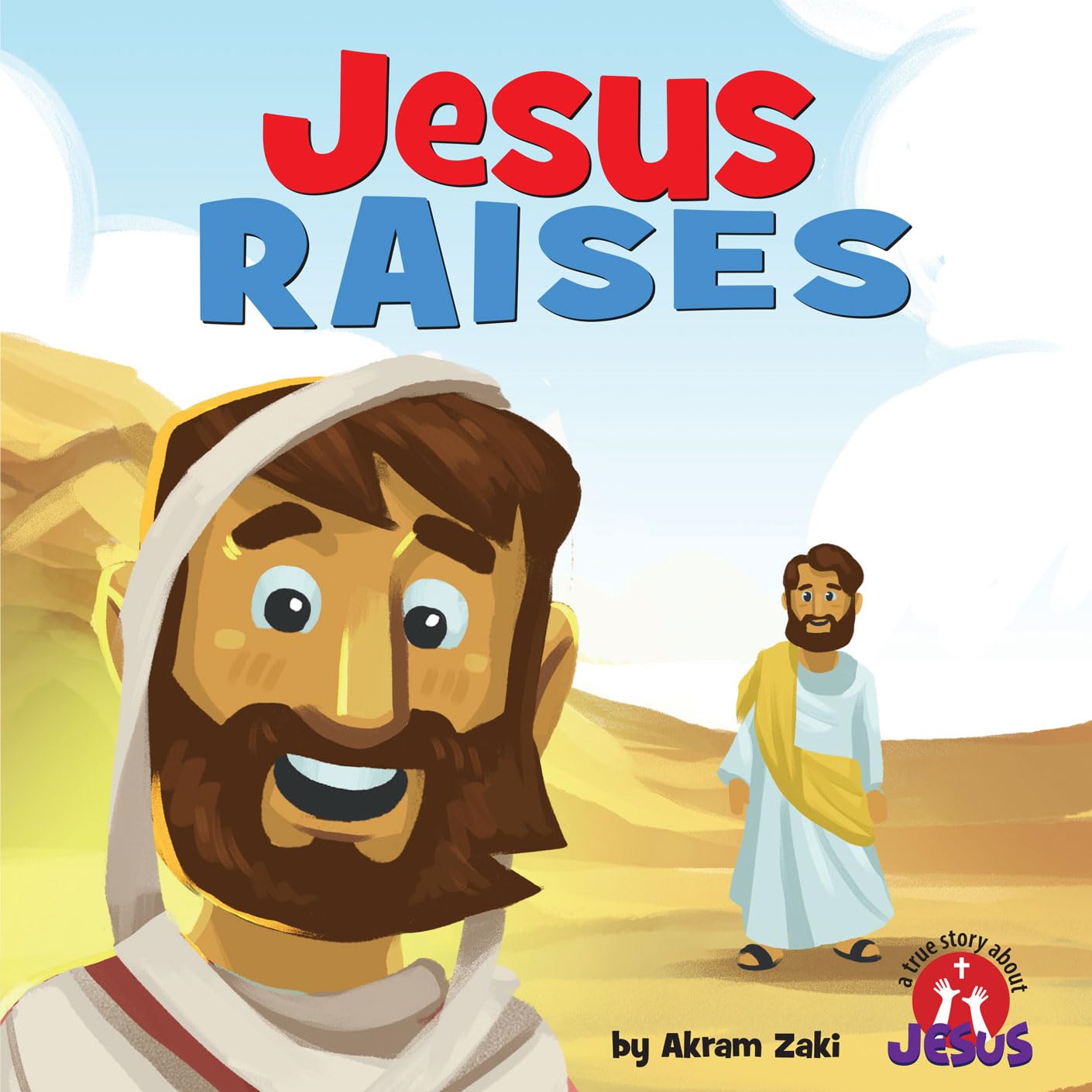 Jesus Raises (A True Story about Jesus Series)