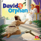 David and the Orphan (A True Story about Jesus Series)