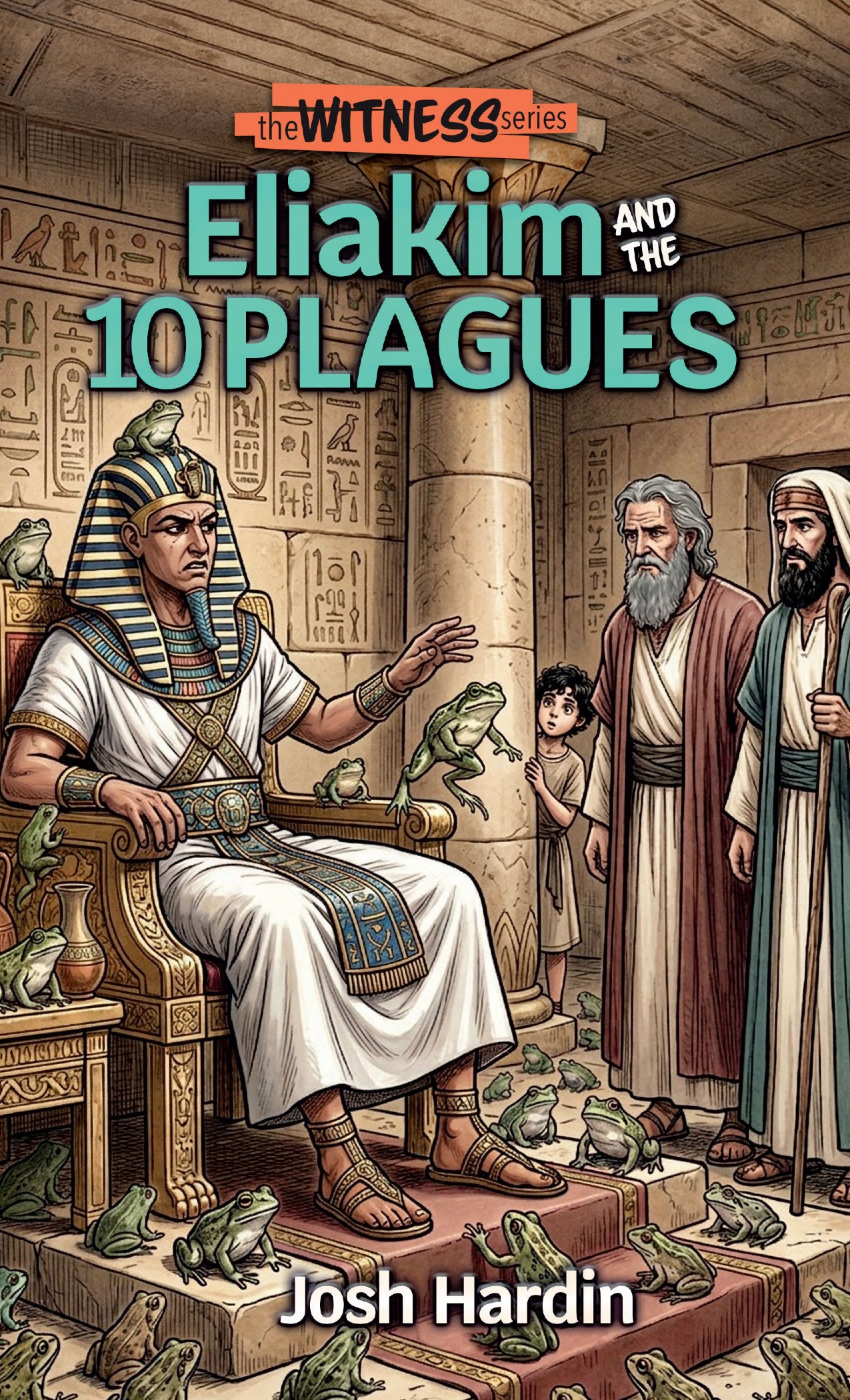 Eliakim and the Ten Plagues (#02 in The Witness Series)