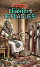Eliakim and the Ten Plagues (#02 in The Witness Series)
