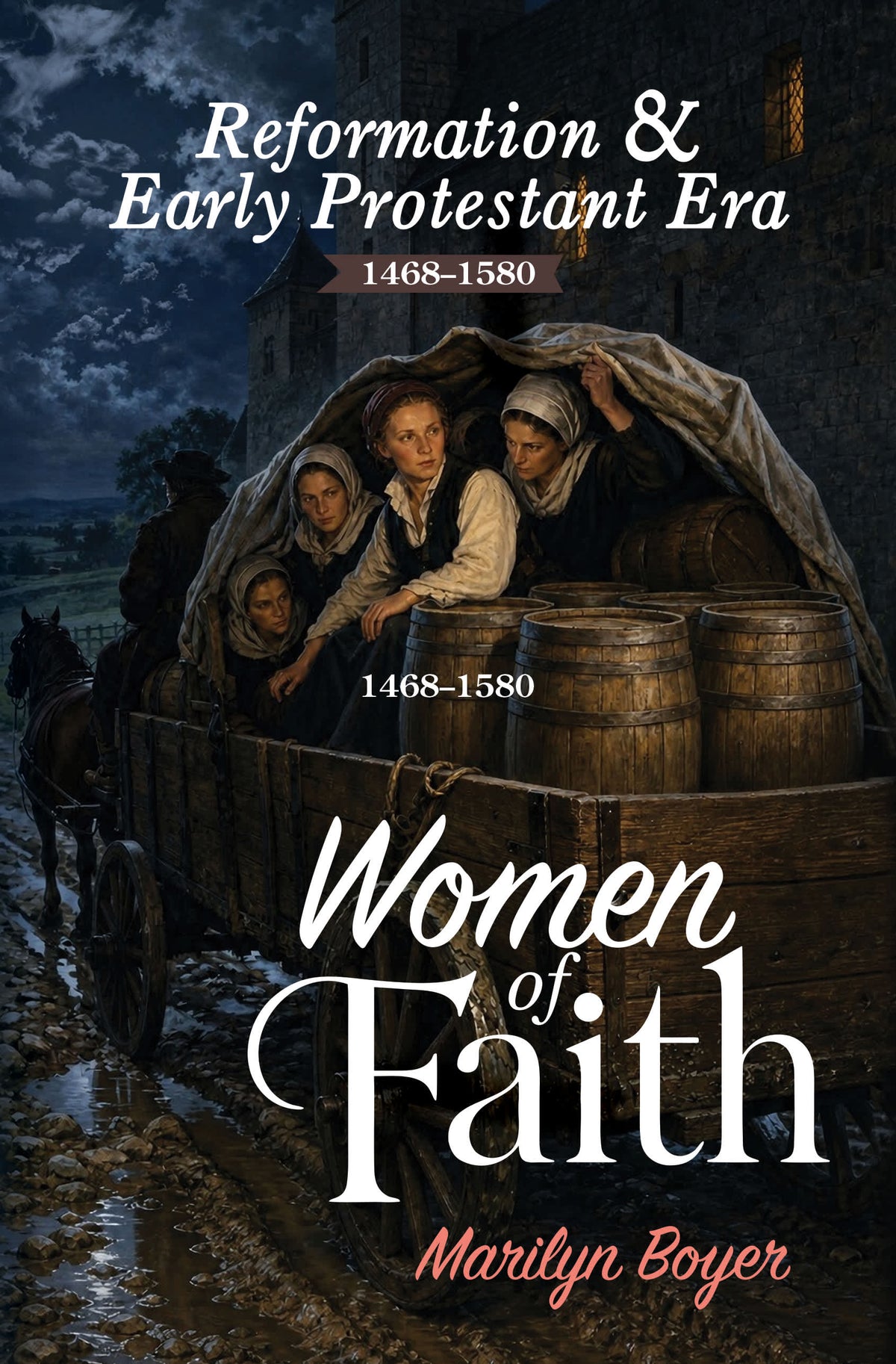Reformation & Early Protestant Era: 1468-1580 (Women of Faith Series)