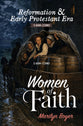 Reformation & Early Protestant Era: 1468-1580 (Women of Faith Series)