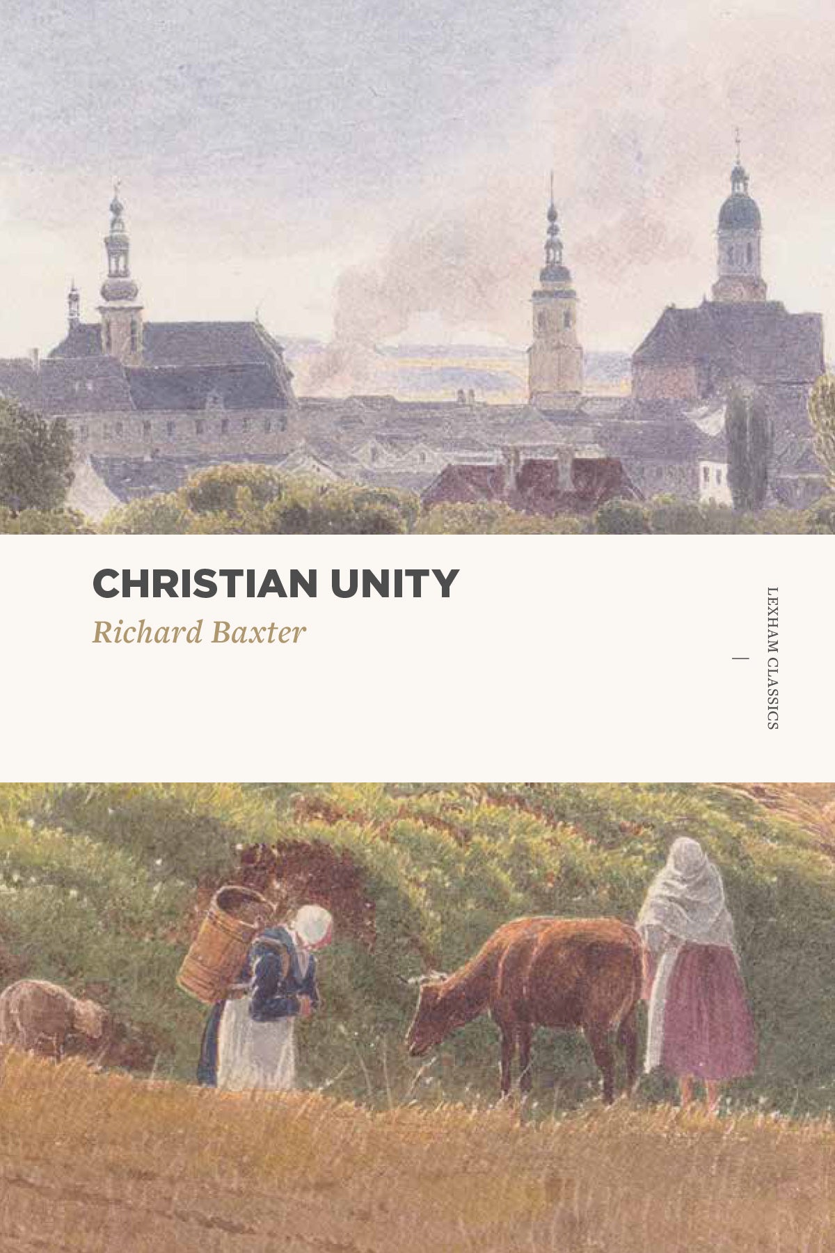 Christian Unity (Lexham Classics Series)