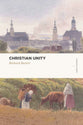 Christian Unity (Lexham Classics Series)