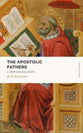 Apostolic Fathers, the - a New Translation (Lexham Classics Series)