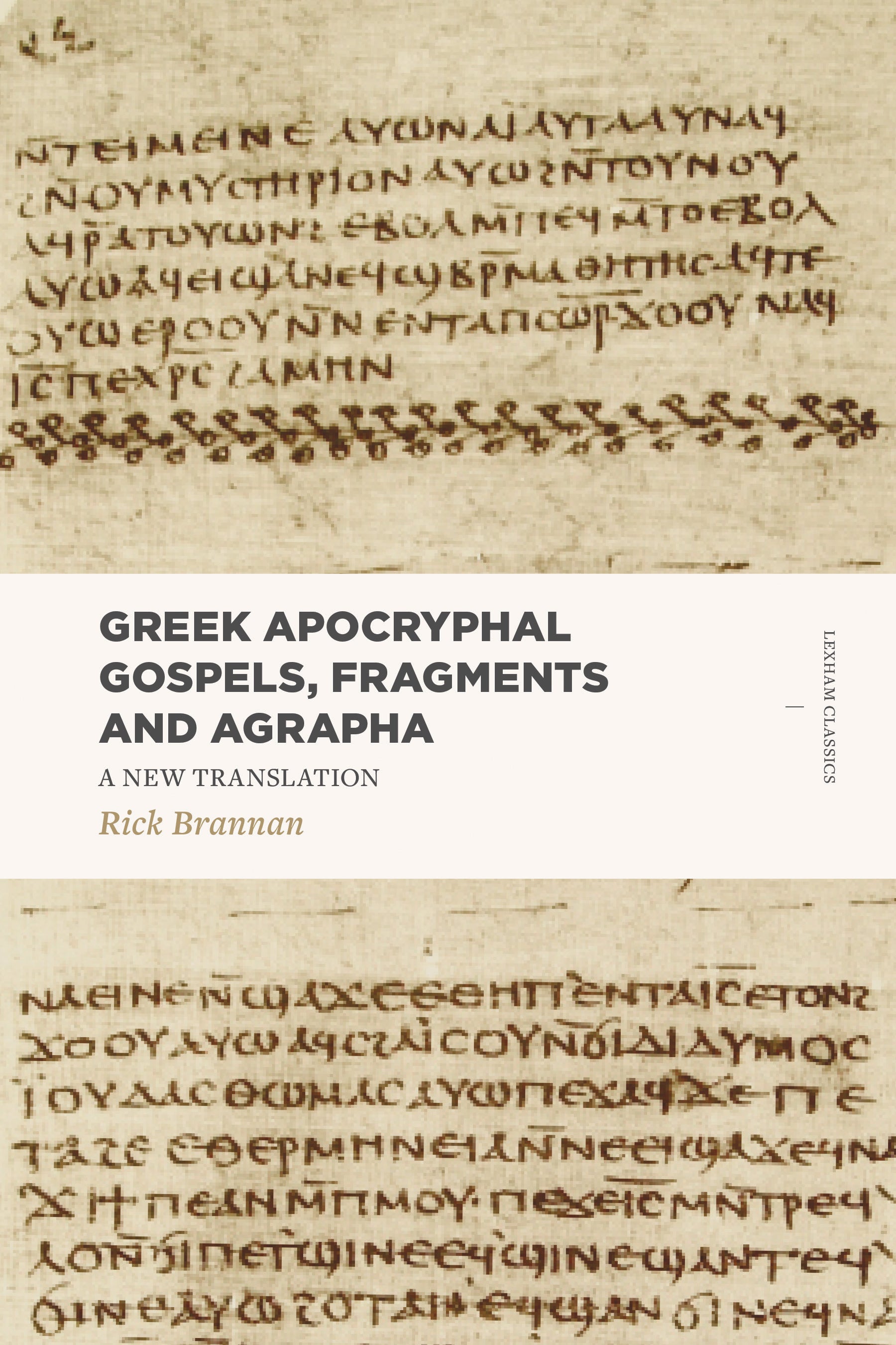 Greek Apocryphal Gospels, Fragments and Agrapha (Ages 12-A) (Lexham Classics Series)