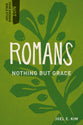 Romans - Nothing But Grace (Not Your Average Bible Study Series)