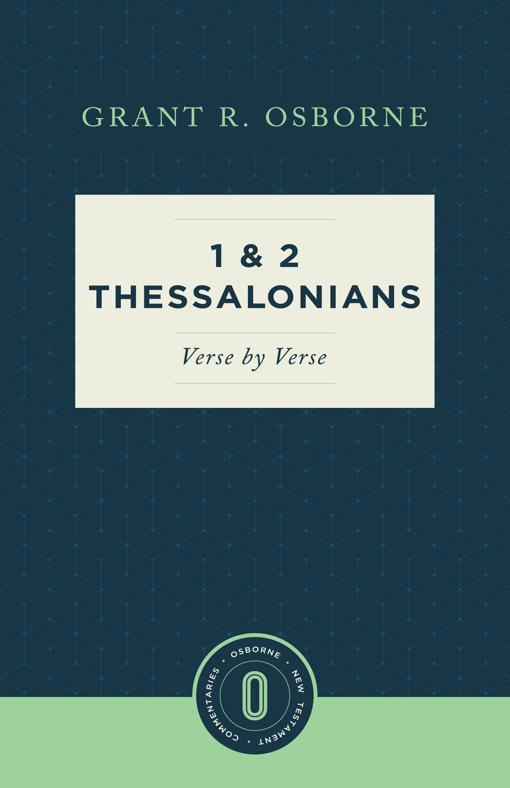1 & 2 Thessalonians Verse By Verse (Osborne New Testament Commentaries Series)