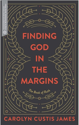 Finding God in the Margins: The Book of Ruth (Transformative Word Series)