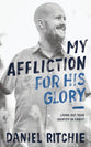 My Affliction For His Glory: Living Out Your Identity in Christ