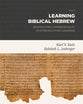Learning Biblical Hebrew: Reading For Comprehension: An Introductory Grammar