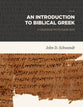 An Introduction to Biblical Greek: A Grammar With Exercises