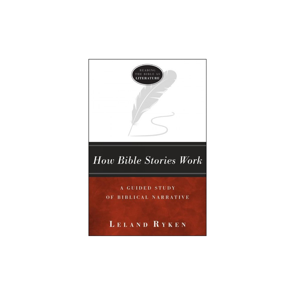 How Bible Stories Work: A Guided Study of Biblical Narrative (Reading the Bible as Literature Series)