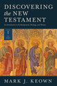 The Gospels and Acts - An Introduction to Its Background, Theology, and Themes (#01 in Discovering The New Testament Series)