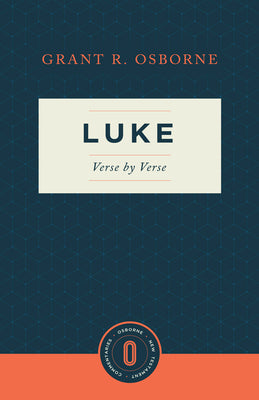 Luke Verse By Verse (Osborne New Testament Commentaries Series)