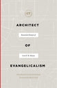 Architect of Evangelicalism: Essential Essays of Carl F. H. Henry (Best Of Christianity Today Series)