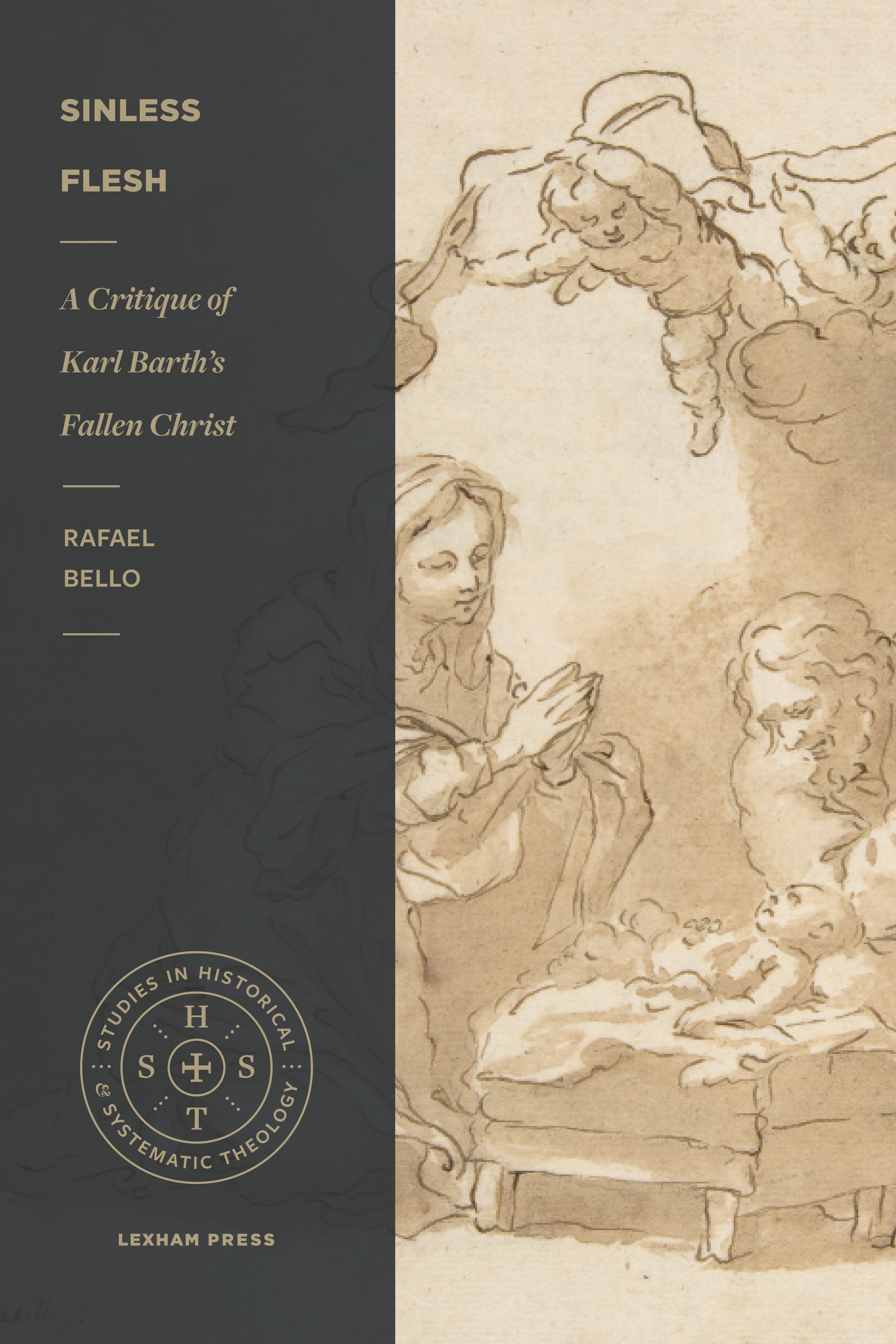 Sinless Flesh: A Critique of Karl Barth's Fallen Christ (Studies In Historical And Systematic Theology Series)