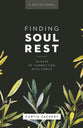 Finding Soul Rest: 40 Days of Connecting With Christ  A Devotional