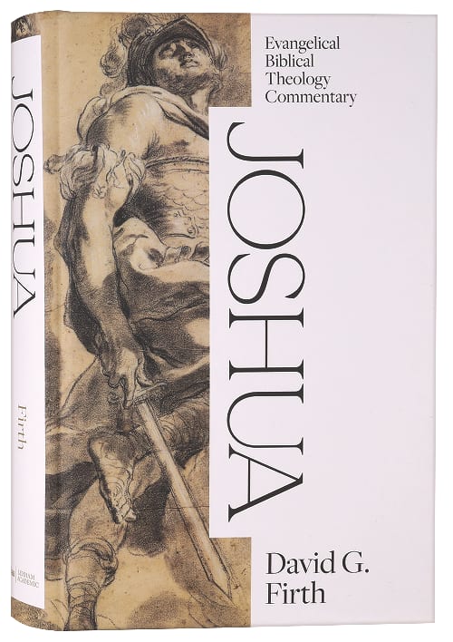 Joshua (Evangelical Biblical Theology Commentary Series)