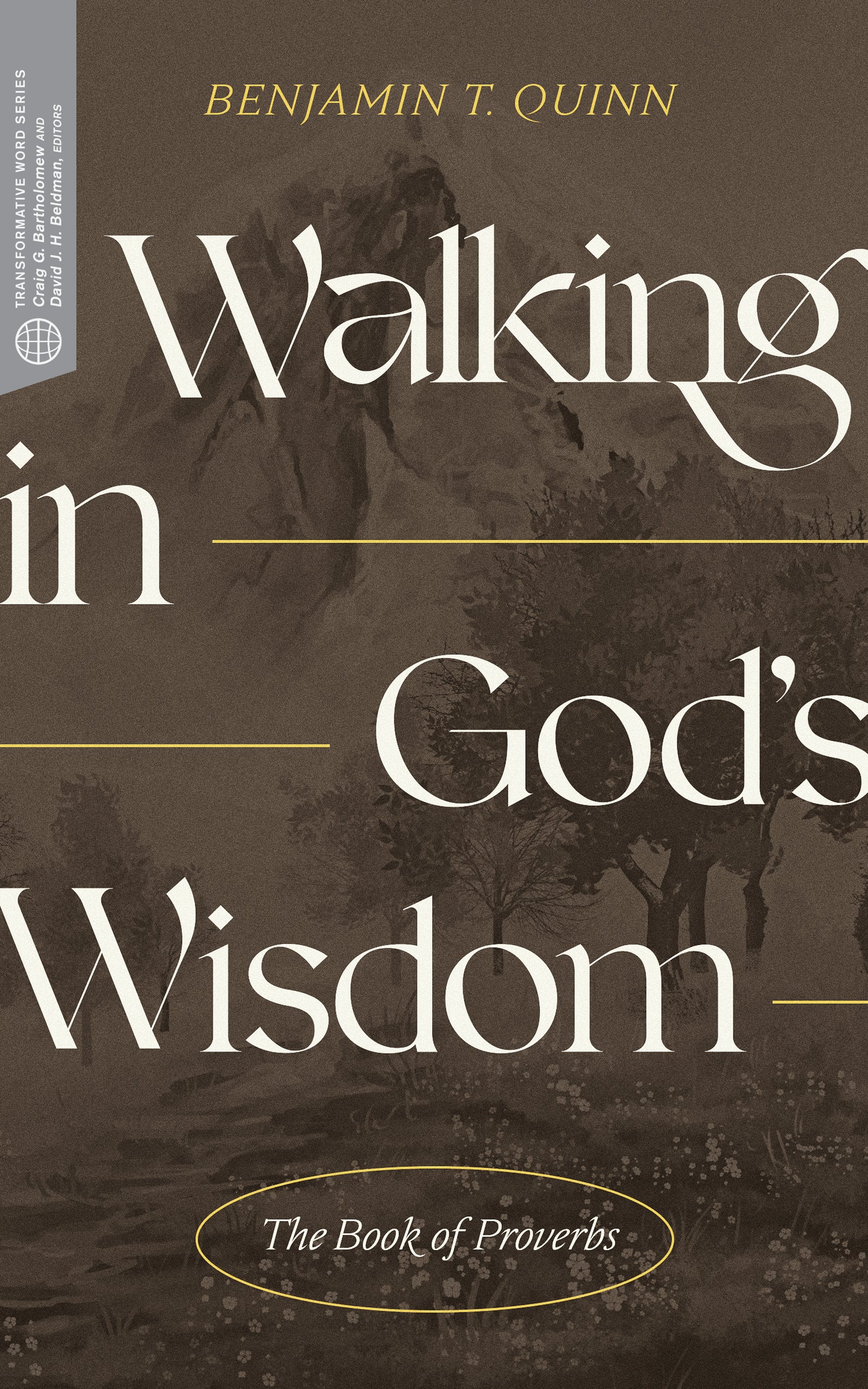 Walking in God's Wisdom: The Book of Proverbs (Transformative Word Series)