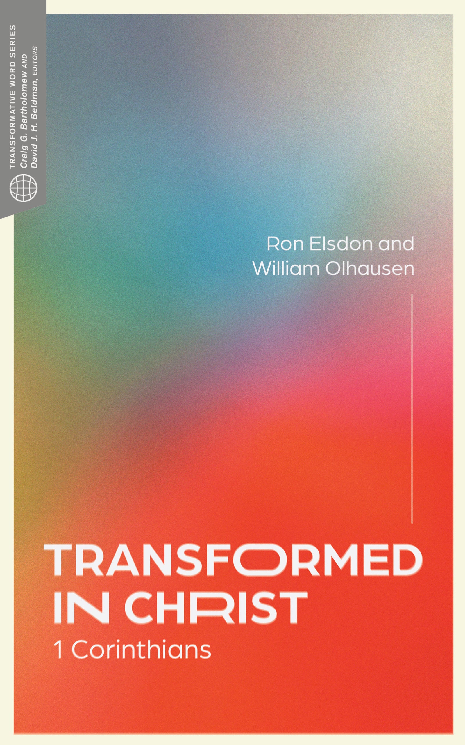 Transformed in Christ: 1 Corinthians (Transformative Word Series)