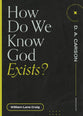 How Do We Know God Exists? (Questions For Restless Minds Series)