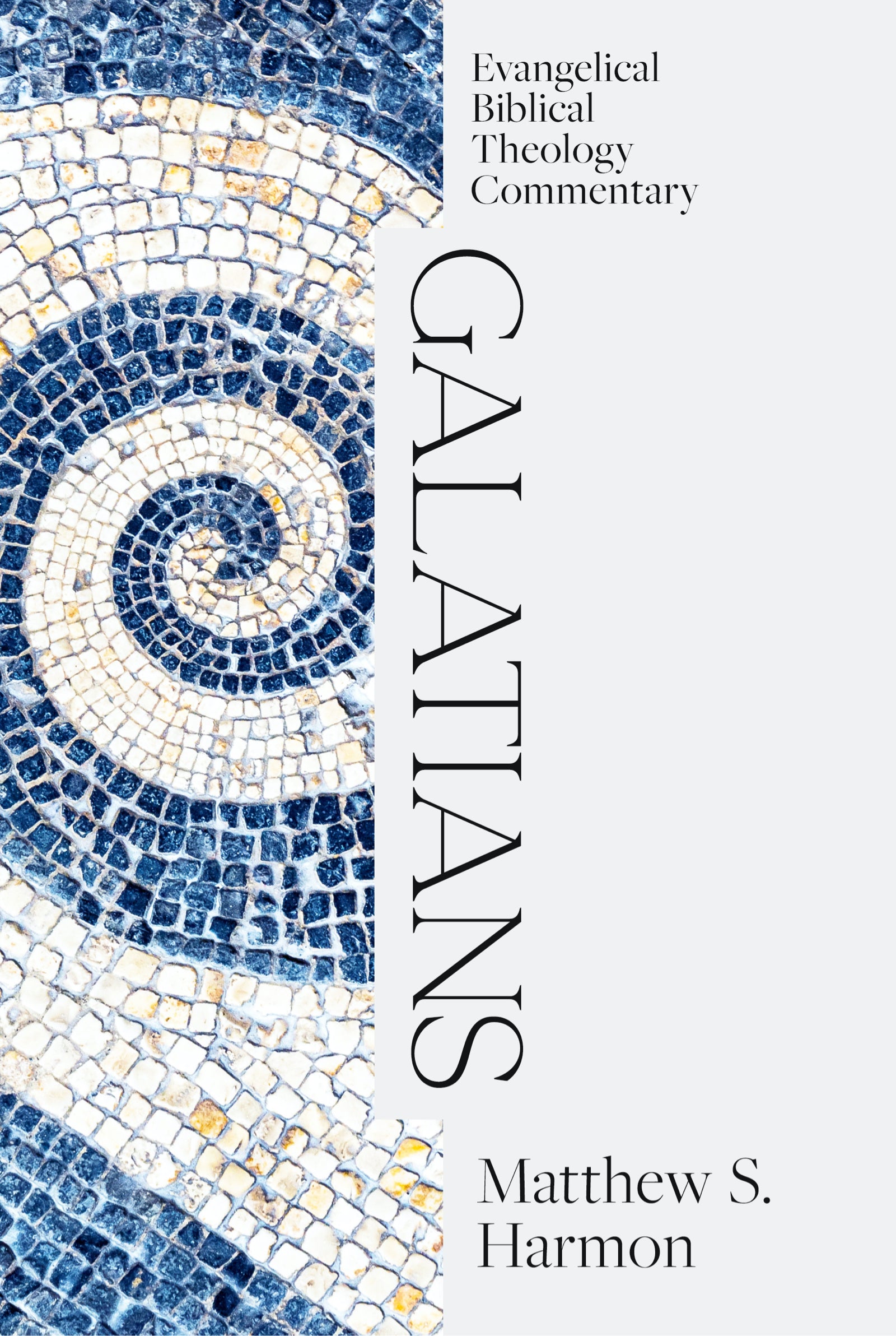 Galatians (Evangelical Biblical Theology Commentary Series)