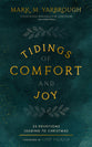 Tidings of Comfort and Joy: 25 Devotions Leading to Christmas