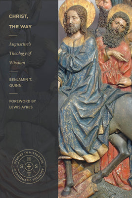 Christ, the Way: Augustine's Theology of Wisdom