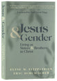 Jesus and Gender: Living as Sisters and Brothers in Christ