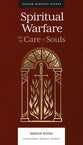 Spiritual Warfare: For the Care of Souls (Lexham Ministry Guides Series)