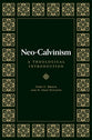 Neo-Calvinism: A Theological Introduction