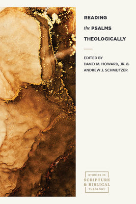 Reading the Psalms Theologically (Studies In Scripture And Biblical Theology Series)