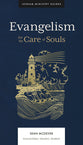 Evangelism: For the Care of Souls (Lexham Ministry Guides Series)