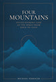 Four Mountains: Encountering God in the Bible from Eden to Zion