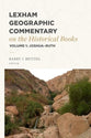 Lexham Geographic Commentary on the Historical Books: Joshua-Ruth (#01 in Lexham Geographic Commentary Series)
