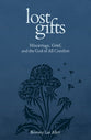 Lost Gifts: Miscarriage, Grief, and the God of All Comfort