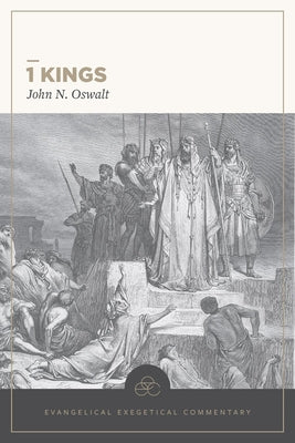 1 Kings (Evangelical Exegetical Commentary Series)