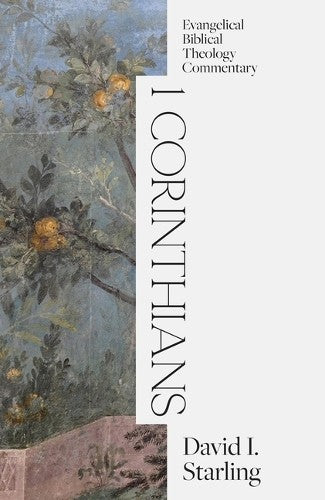 1 Corinthians (Evangelical Biblical Theology Commentary Series)