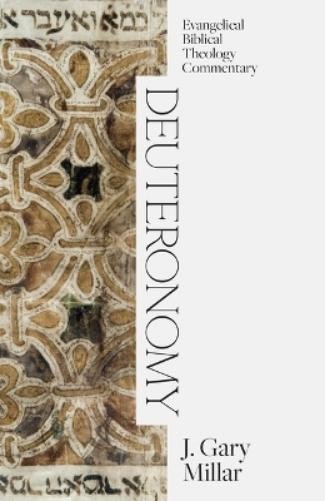 Deuteronomy (Evangelical Biblical Theology Commentary Series)