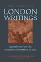 The Complete London Writings Meditations on the Goodness and Mercy of God