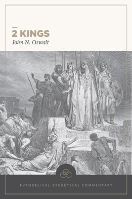 2 Kings (Evangelical Exegetical Commentary Series)