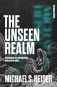 The Unseen Realm (Expanded Edition): Discovering the Supernatural World of the Bible