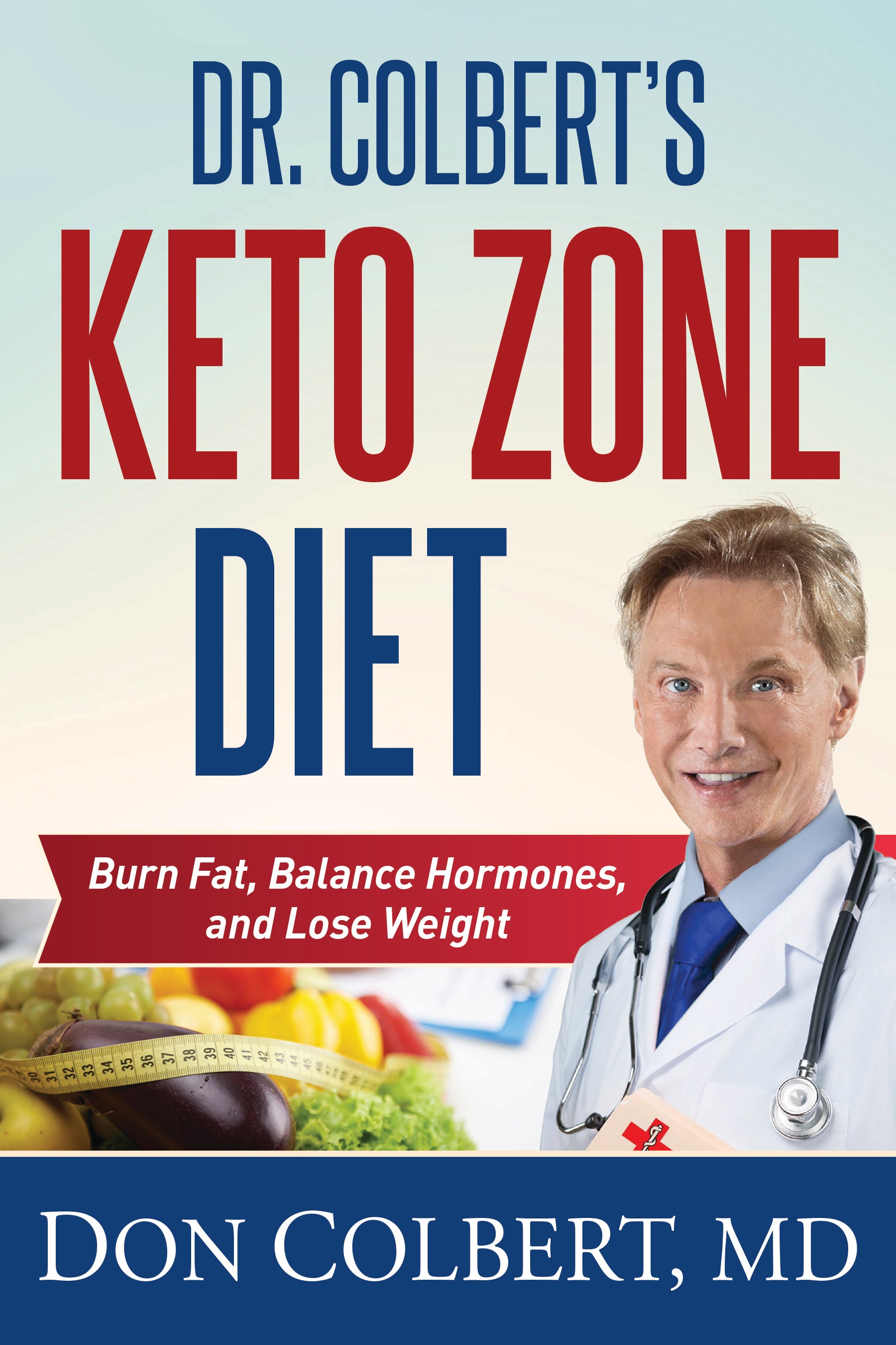 Dr. Colbert's Keto Zone Diet: Burn Fat, Balance Hormones, and Lose Weight