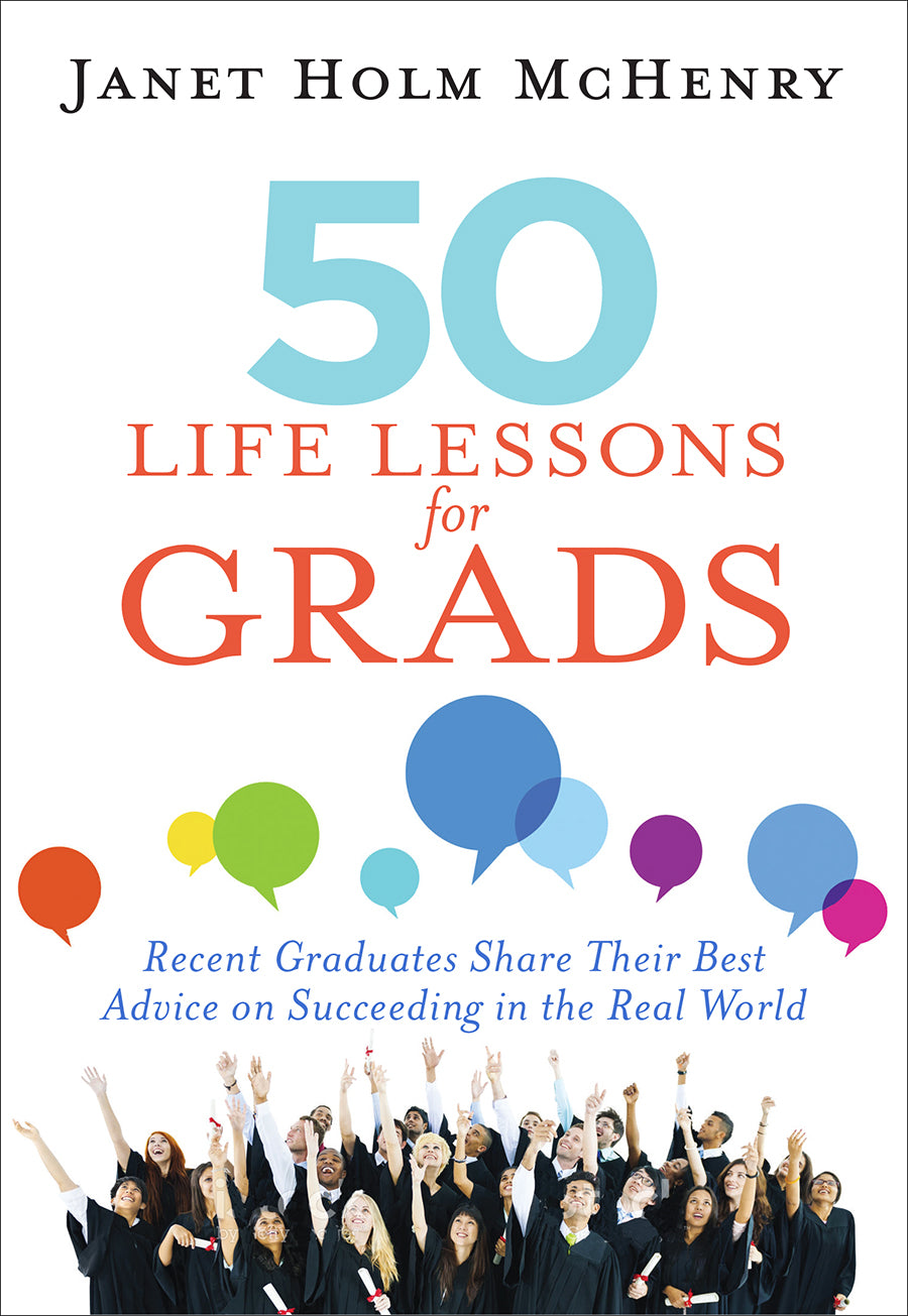 50 Life Lessons For Grads: Surprising Advice From Recent Graduates