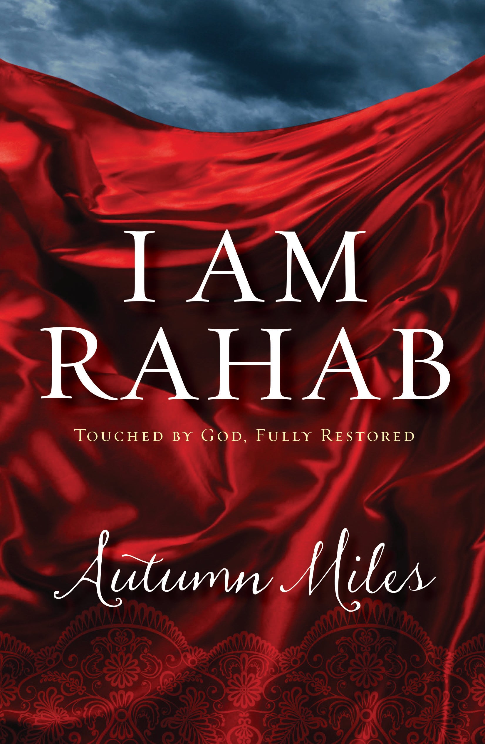 I Am Rahab: Touched By God, Fully Restored