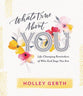 What's True About You: Life-Changing Reminders of Who God Says You Are