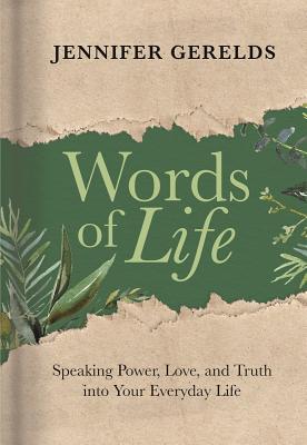 Words of Life: Speaking Power, Love, and Truth Into Your Everyday Life