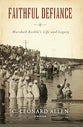 Faithful Defiance: Marshall Keeble's Life and Legacy